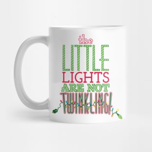 The Little Lights Are Not Twinkling! Mug